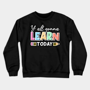 Learn Today Back To School Retro Teacher School Crewneck Sweatshirt